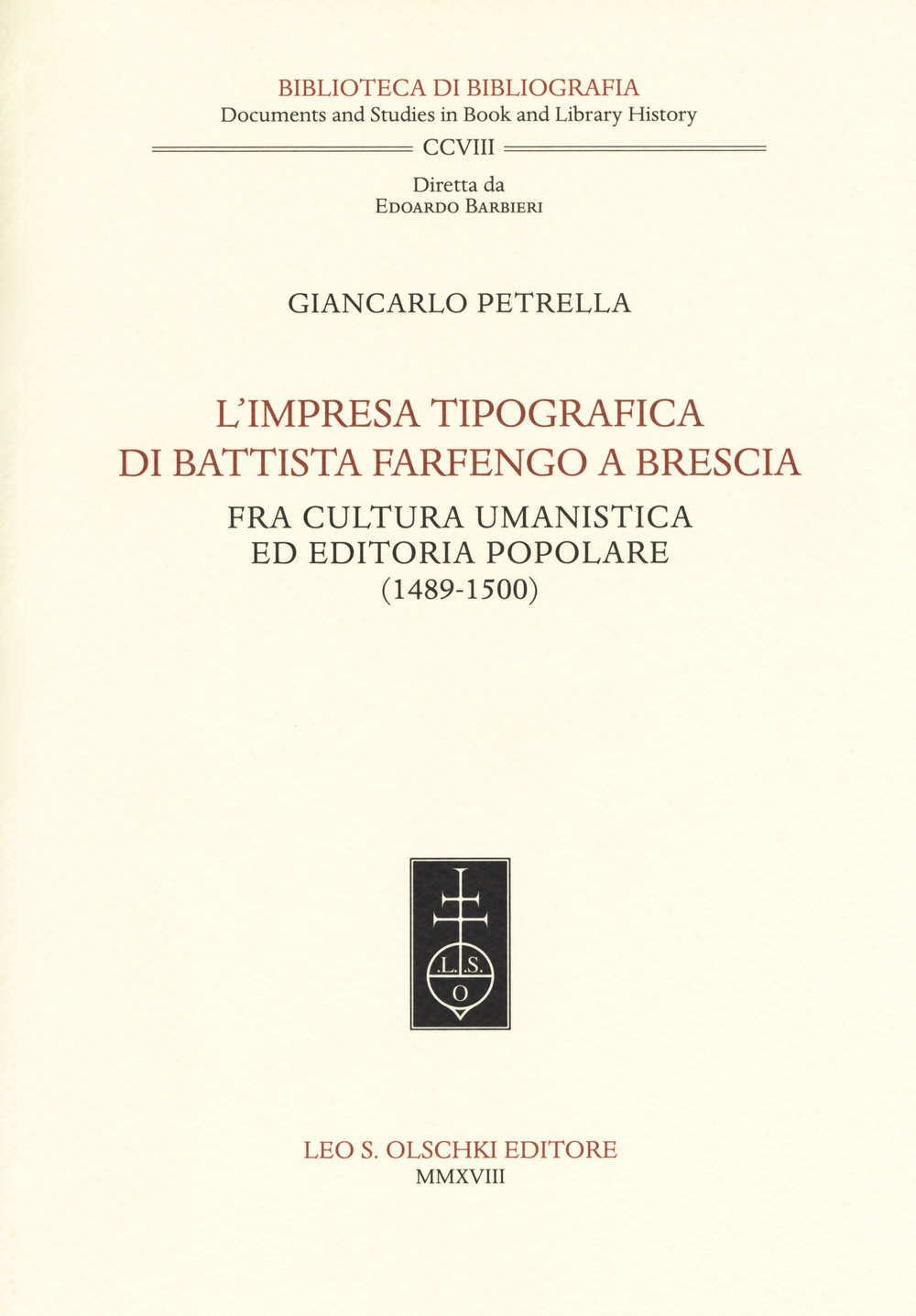 L'impresa tipografica di Battista Farfengo a Brescia. Fra cultura umanistica ed editoria popolare (1489-1500)