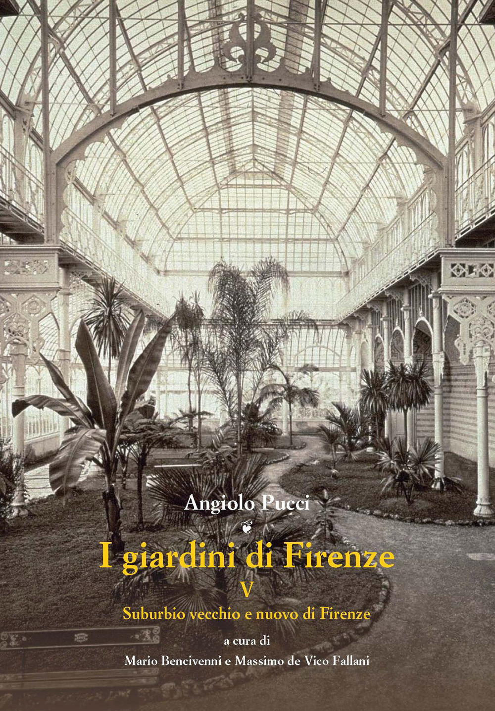 I giardini di Firenze. Ediz. illustrata. Vol. 5: Suburbio vecchio e nuovo di Firenze