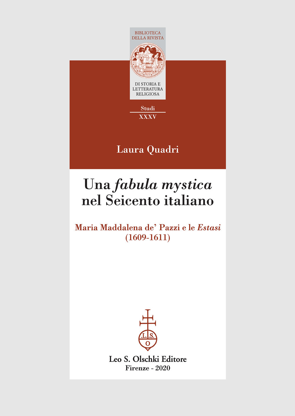 Una «fabula mystica» nel Seicento italiano. Maria Maddalena de' Pazzi e le «Estasi» (1609-1611)