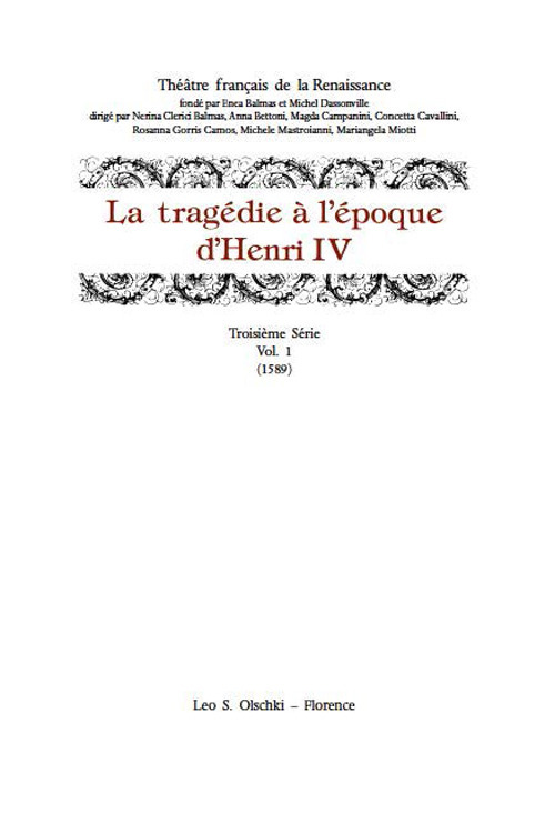 La tragédie à l'époque d'Henri IV. Serie 3ª. Vol. 1: (1589)