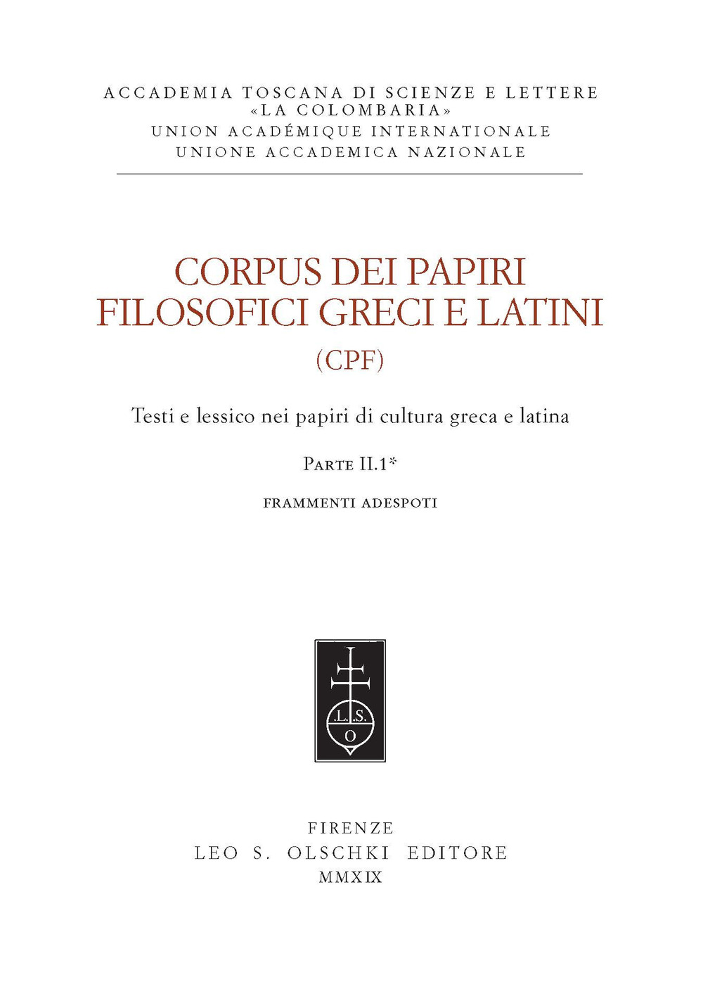 Corpus dei papiri filosofici greci e latini. Testi e lessico nei papiri di cultura greca e latina. Vol. 1/2: Frammenti Adespoti e sentenze