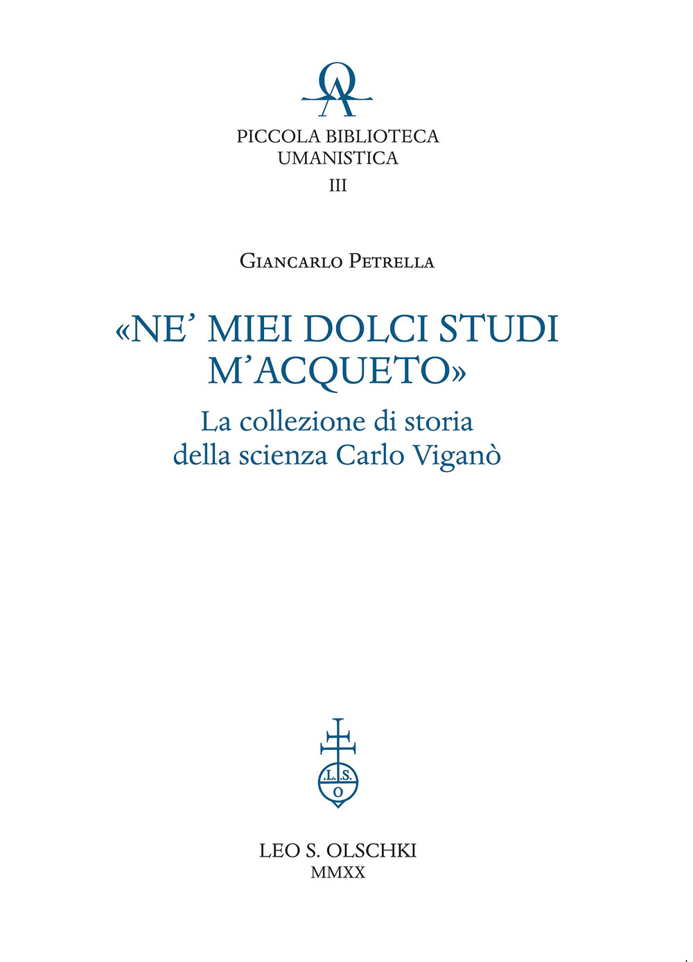 «Ne' miei dolci studi m'acqueto». La collezione di storia delle scienze di Carlo Viganò