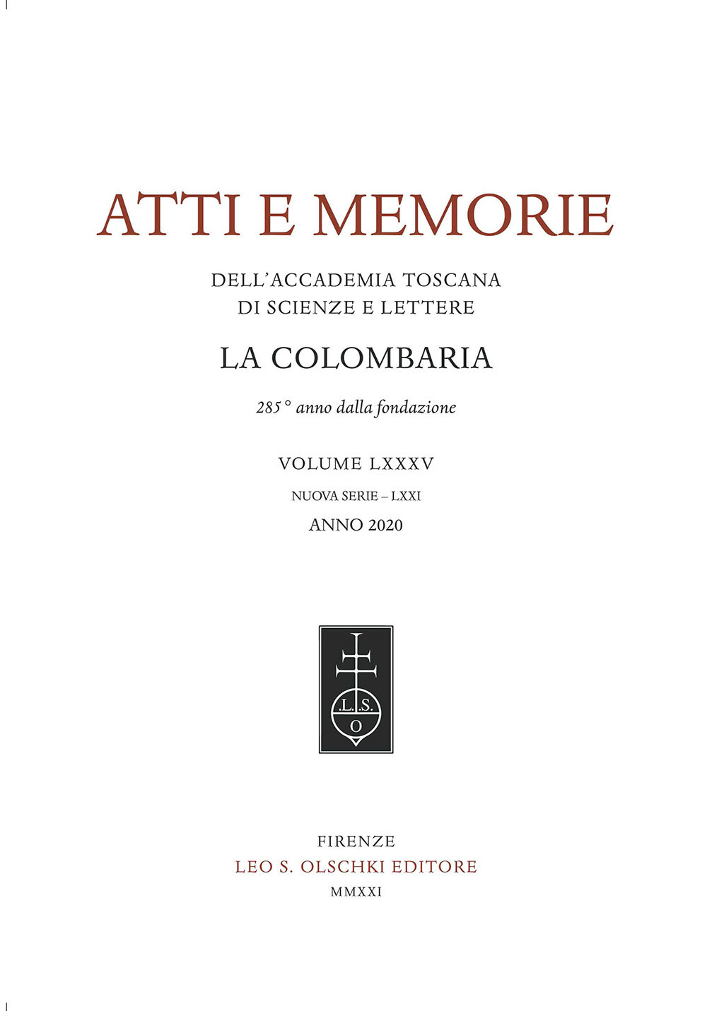 Atti e memorie dell'Accademia toscana di scienze e lettere «La Colombaria». Nuova serie. Vol. 85