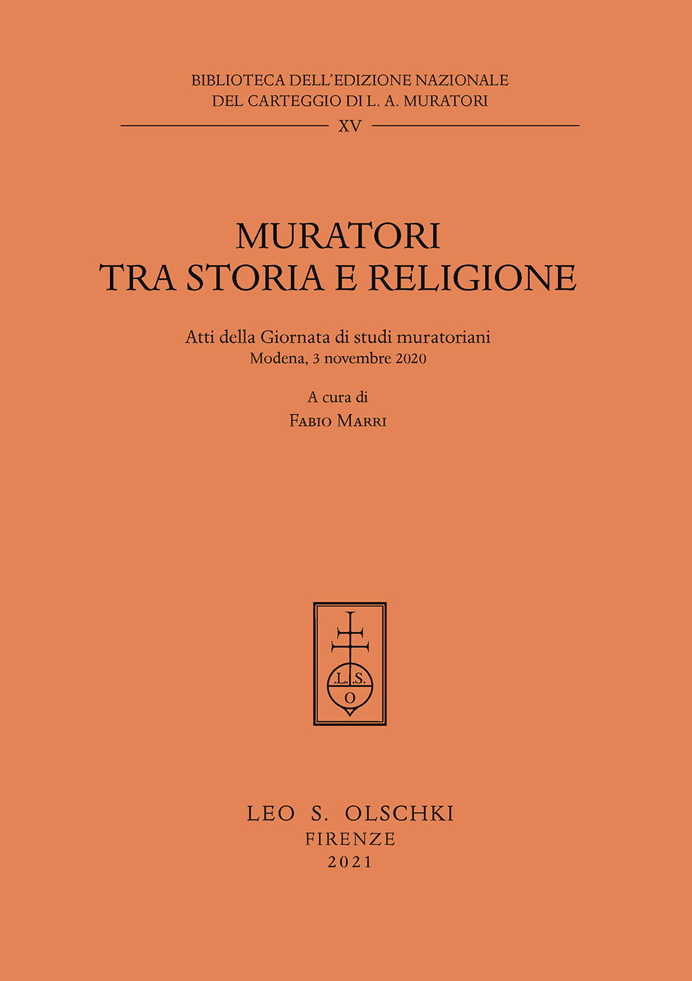 Muratori tra storia e religione. Atti della Giornata di Studi muratoriani (Modena, 3 novembre 2020)