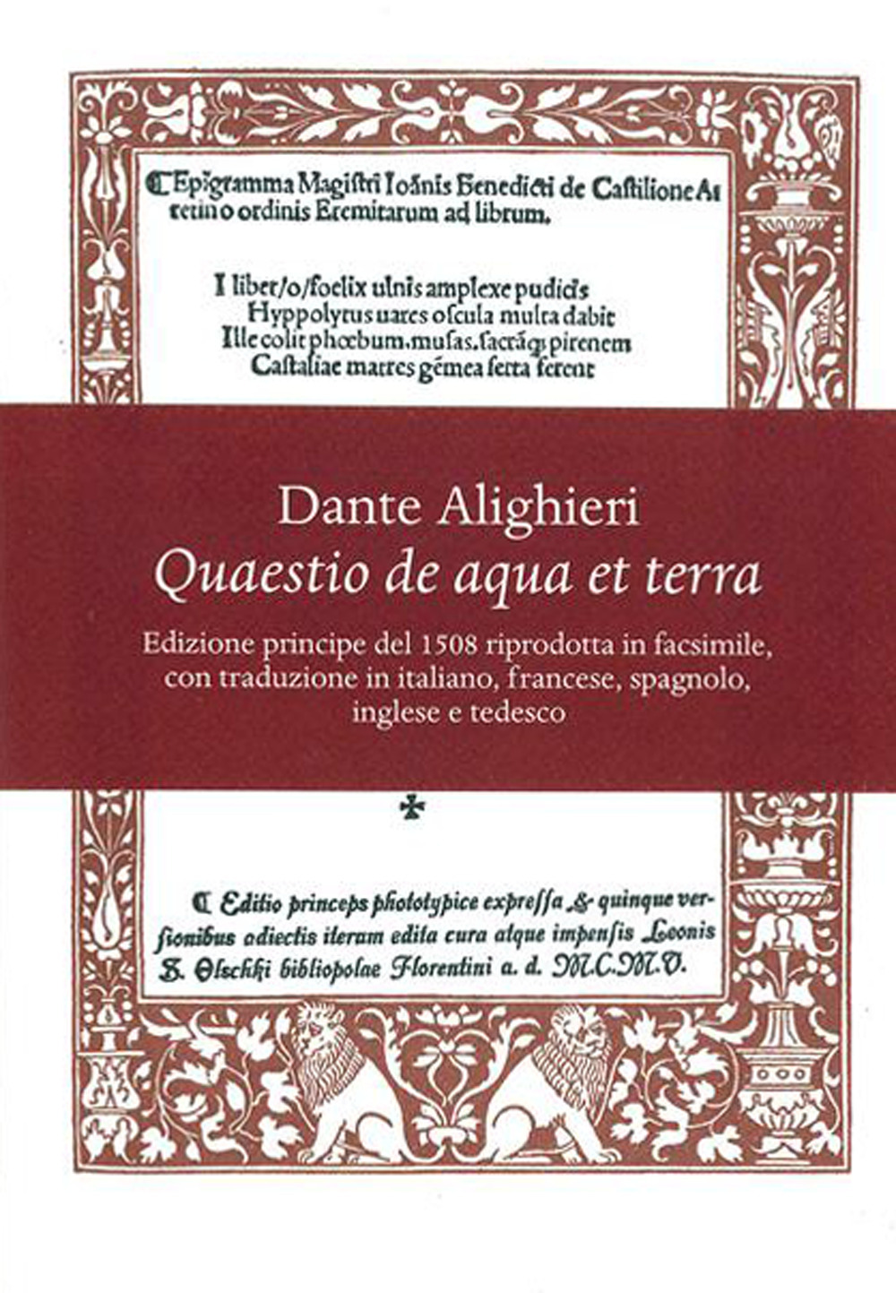 Quaestio de aqua et terra. Edizione principe del 1508 riprodotta in facsimile. Introduzione storica e trascrizione critica del testo latino e 5 traduzioni (italiana, francese, spagnola, inglese e tedesca). Ediz. multilingue