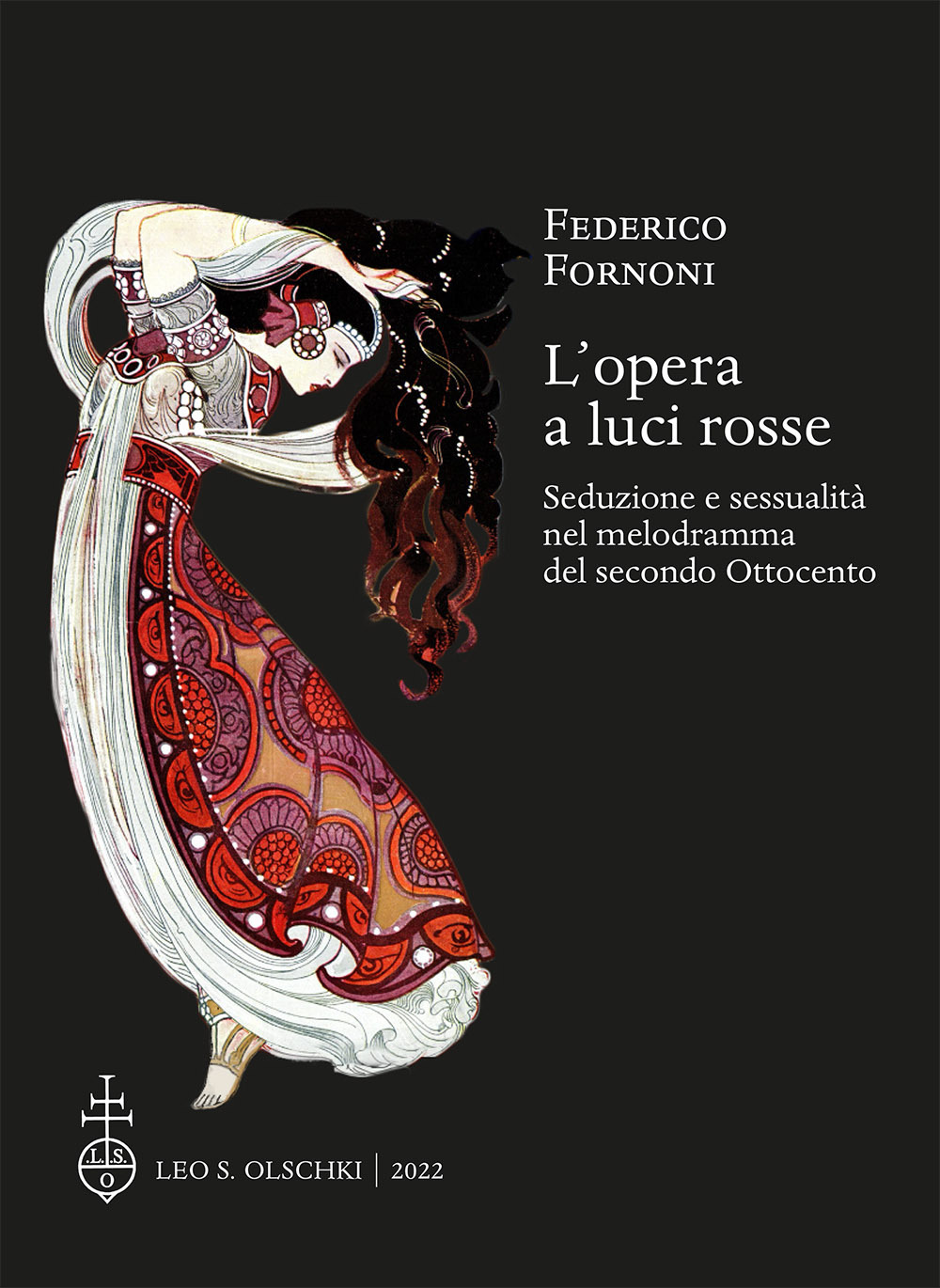 L'opera a luci rosse. Seduzione e sessualità nel melodramma del secondo Ottocento