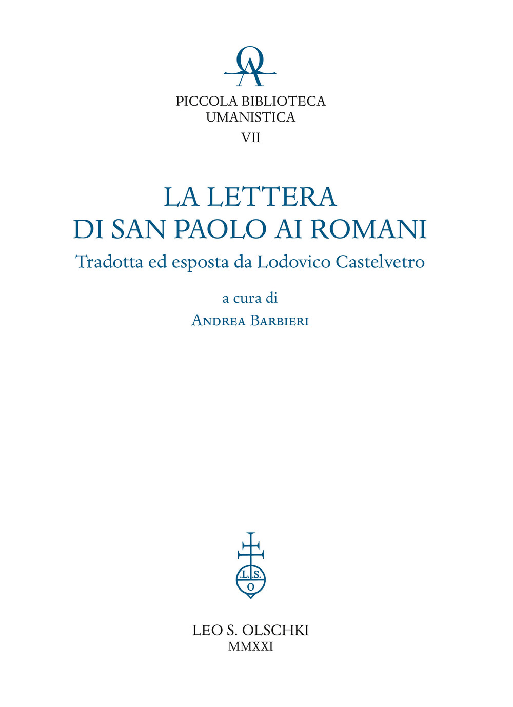 La lettera di San Paolo ai romani. Tradotta ed esposta da Lodovico Castelvetro