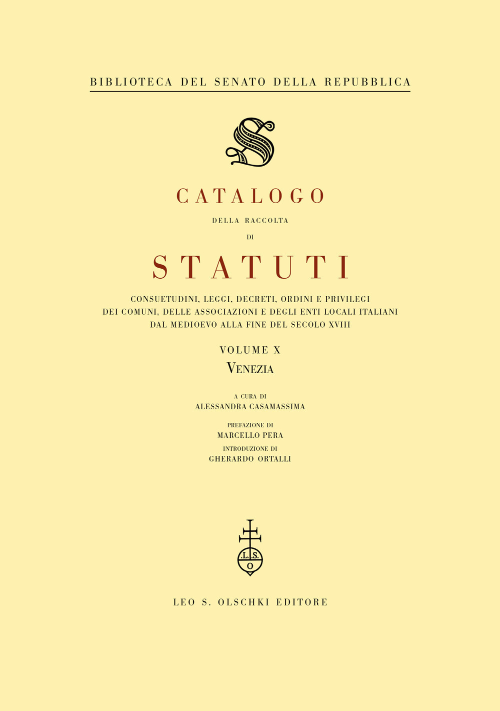 Catalogo della raccolta di statuti, consuetudini, leggi, decreti, ordini e privilegi dei comuni, delle associazioni e degli enti locali italiani dal Medioevo.... Vol. 10: Venezia