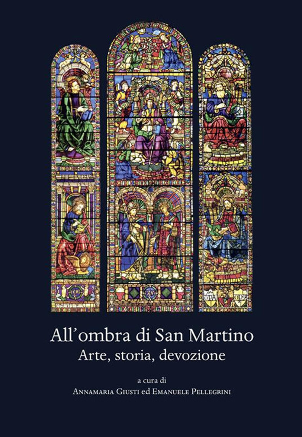 All'ombra di San Martino. Arte, storia, devozione