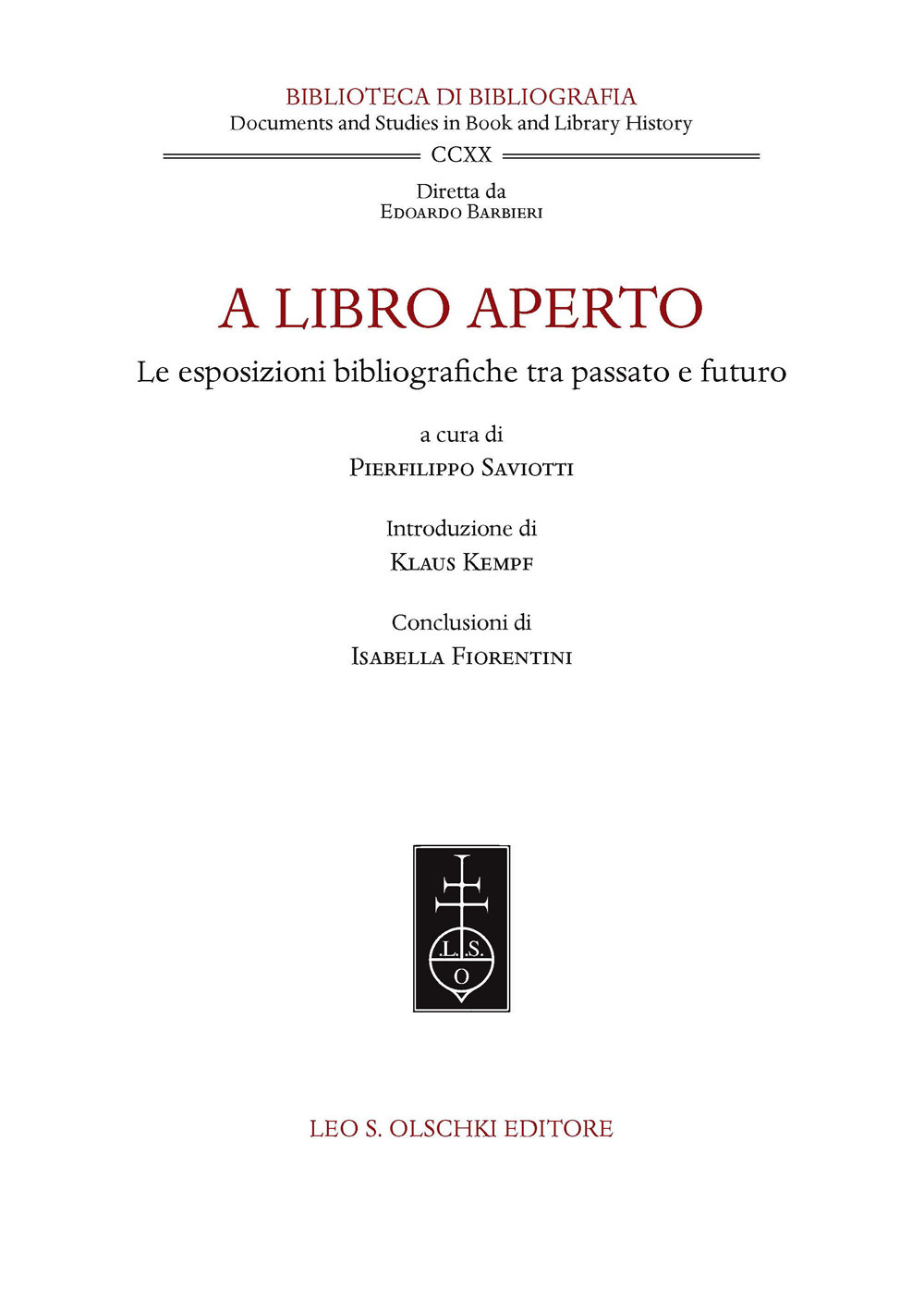 A libro aperto. Le esposizioni bibliografiche tra passato e futuro. Atti del convegno internazionale (Milano, Castello Sforzesco e Università Cattolica del Sacro Cuore, 22-24 settembre 2021)