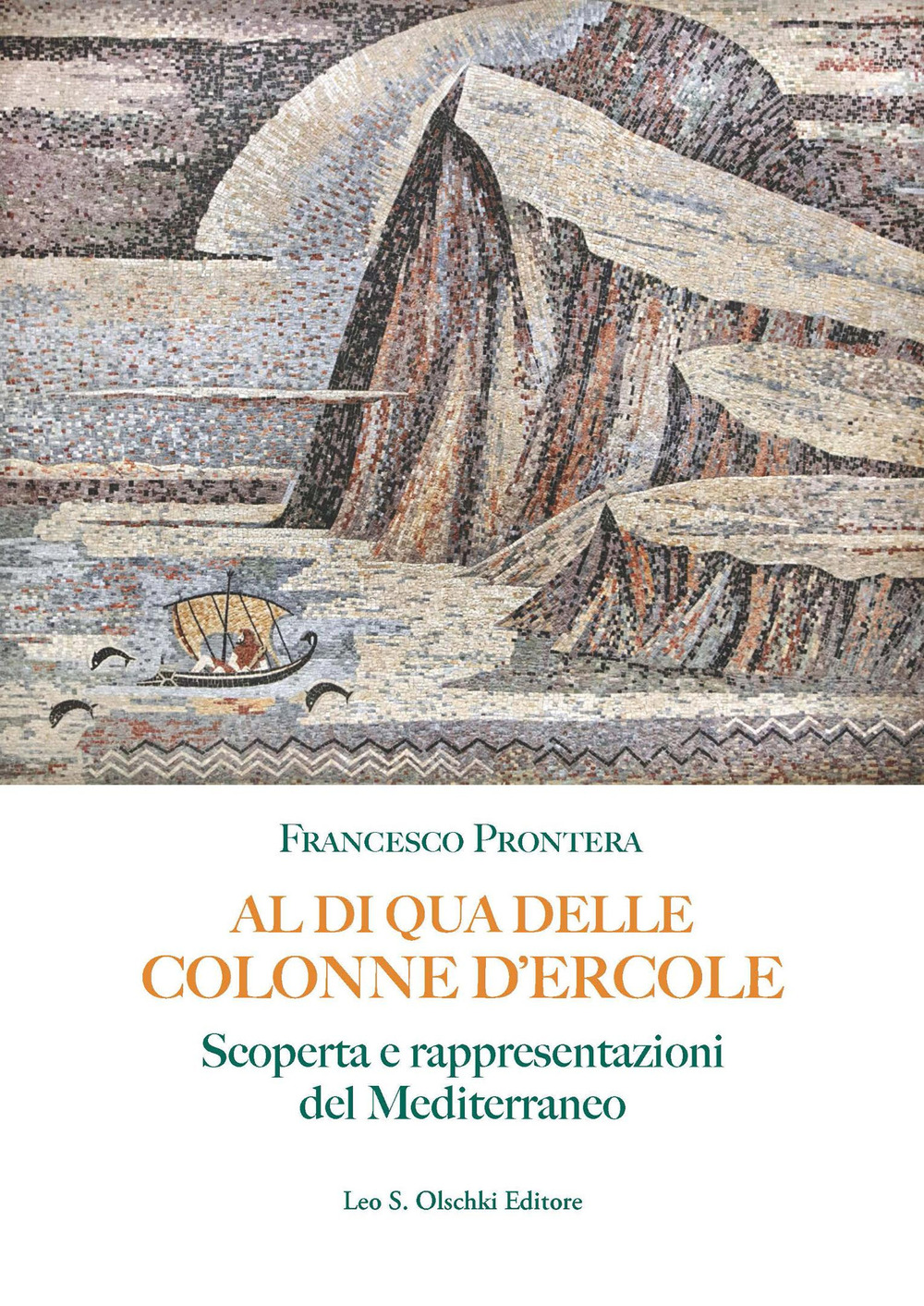 Al di qua delle Colonne d'Ercole. Scoperta e rappresentazioni del Mediterraneo