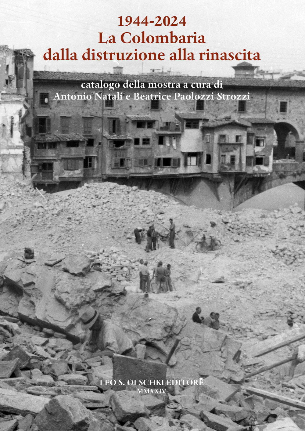 1944-2024. La Colombaria dalla distruzione alla rinascita. Catalogo della mostra