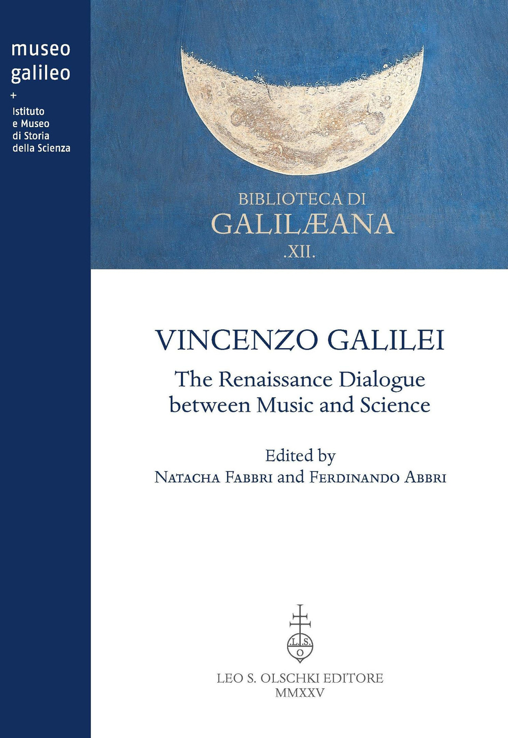 Vincenzo Galilei. The Renaissance dialogue between music and science. Ediz. bilingue
