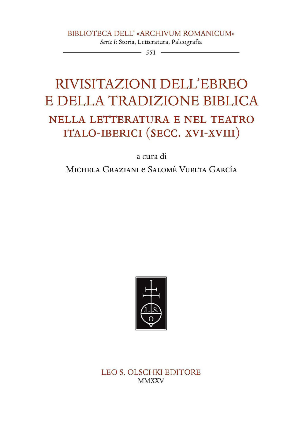 Rivisitazioni dell'ebreo e della tradizione biblica nella letteratura e nel teatro italo-iberici (secc. XVI-XVIII)