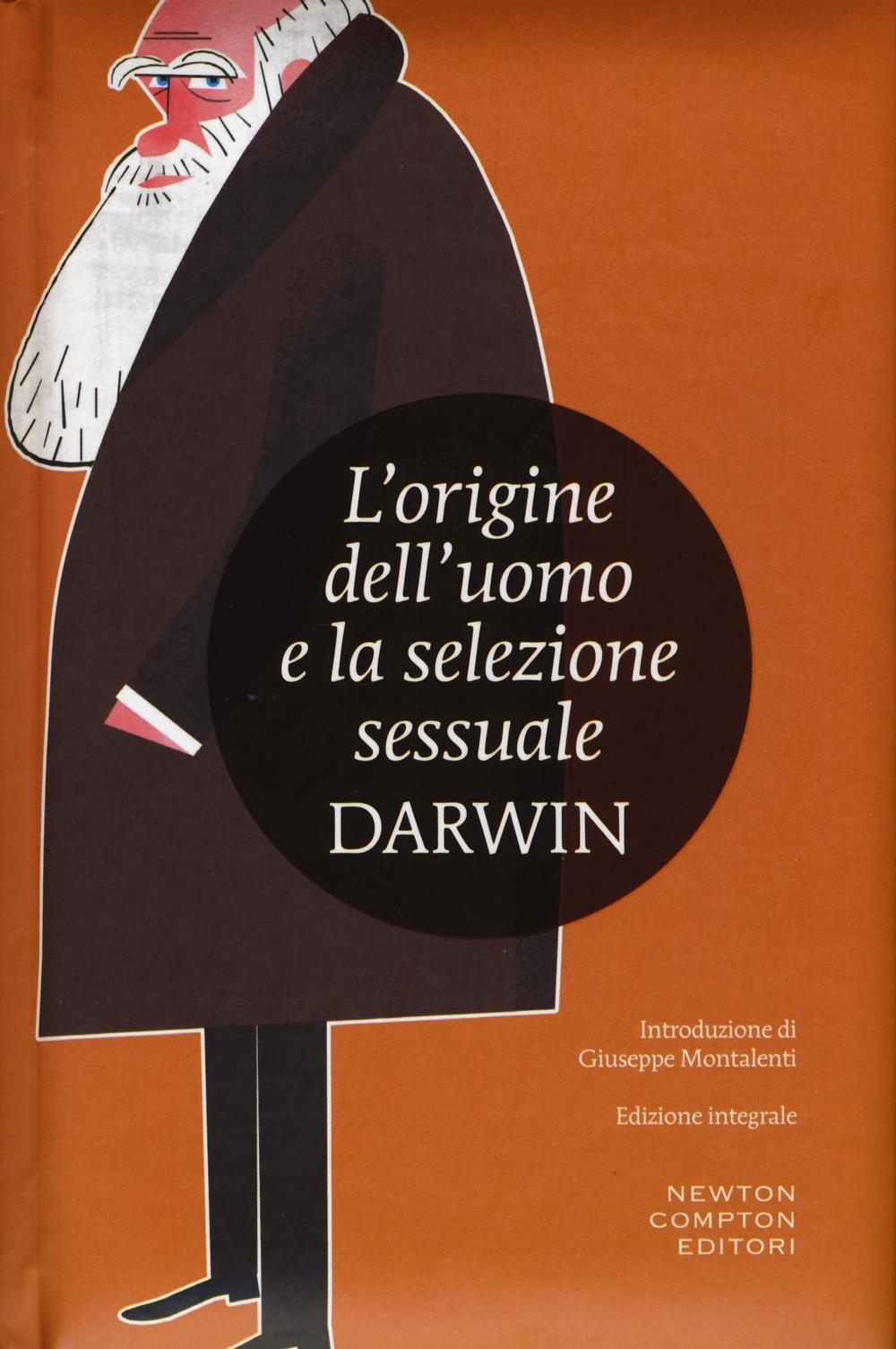 L'origine dell'uomo e la selezione sessuale. Ediz. integrale