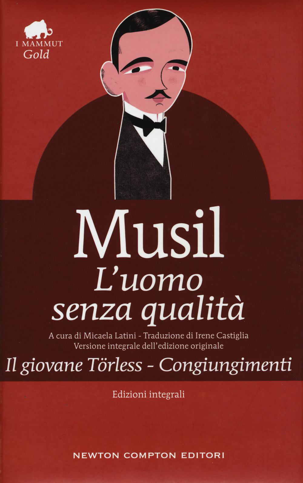 L'uomo senza qualità-Il giovane Törless-Congiungimenti. Ediz. integrale