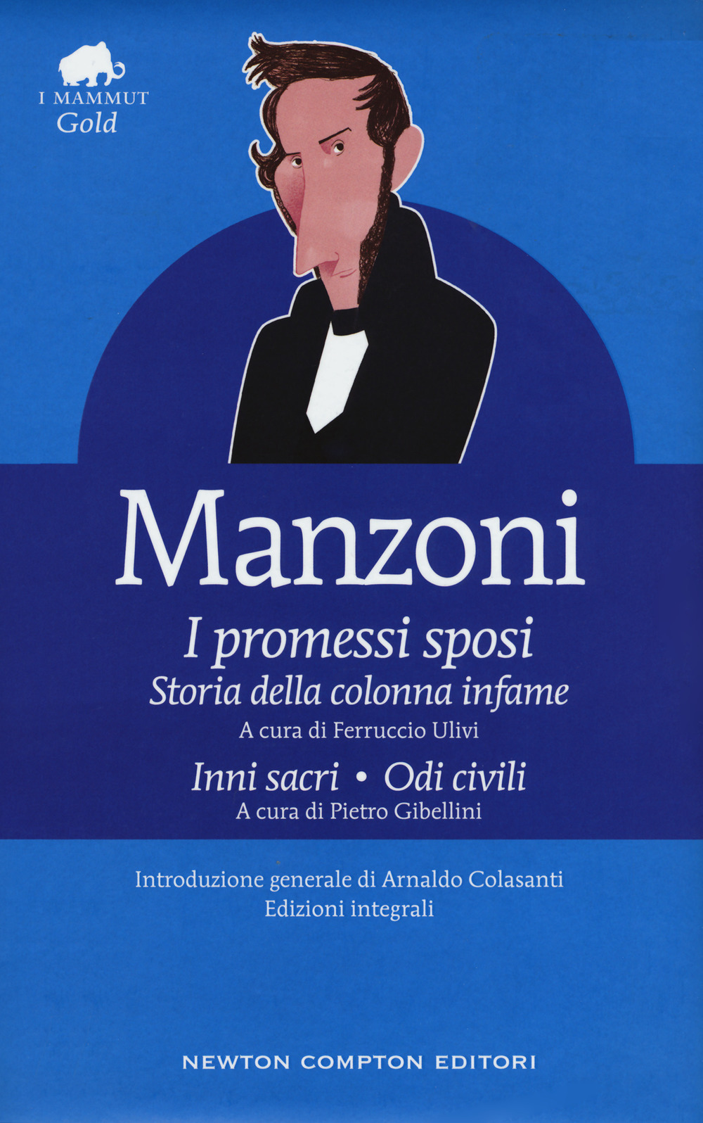 I promessi sposi-Storia della colonna infame-Inni sacri-Odi civili. Ediz. integrale