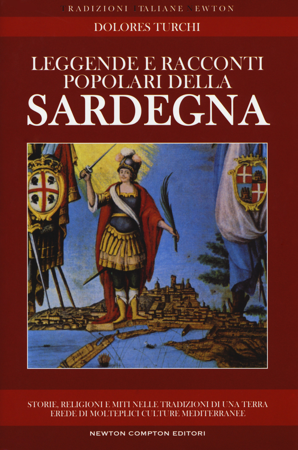 Leggende e racconti popolari della Sardegna. Storie, religioni e miti nelle tradizioni di una terra erede di molteplici culture mediterranee