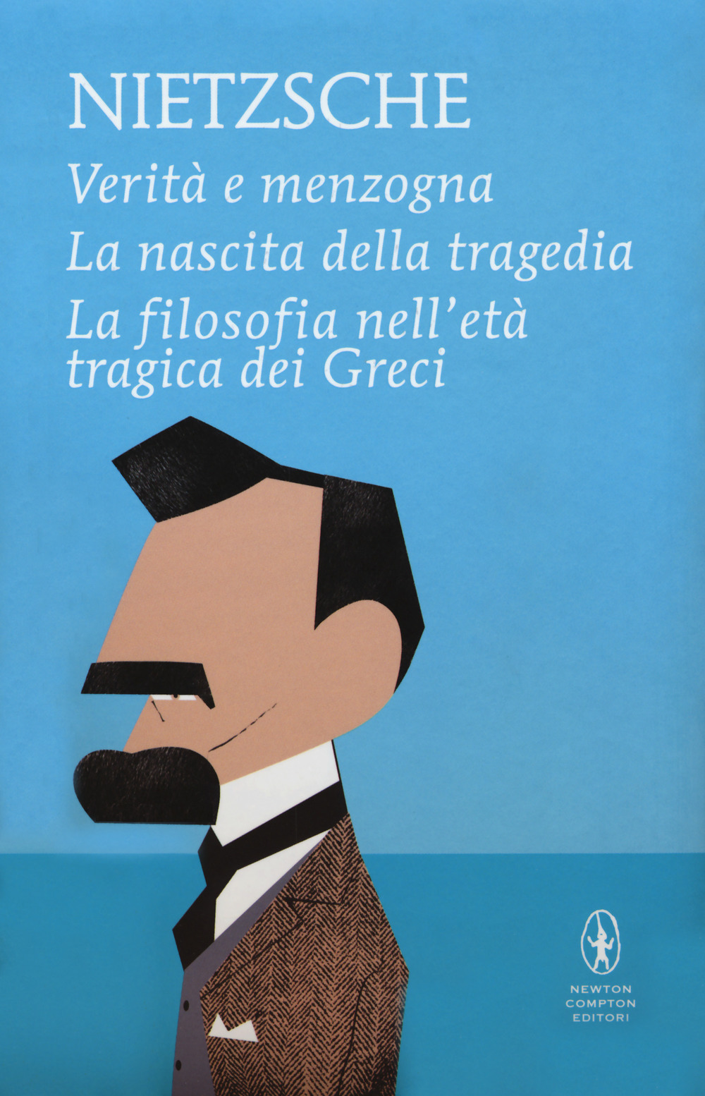 Verità e menzogna-La nascita della tragedia-La filosofia nell'età tragica dei greci