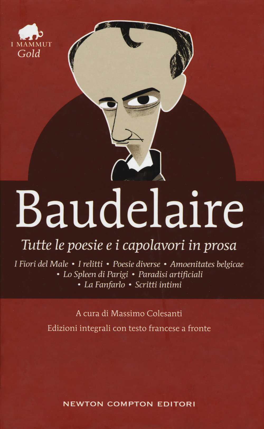 Tutte le poesie e i capolavori in prosa. Testo francese a fronte. Ediz. integrale