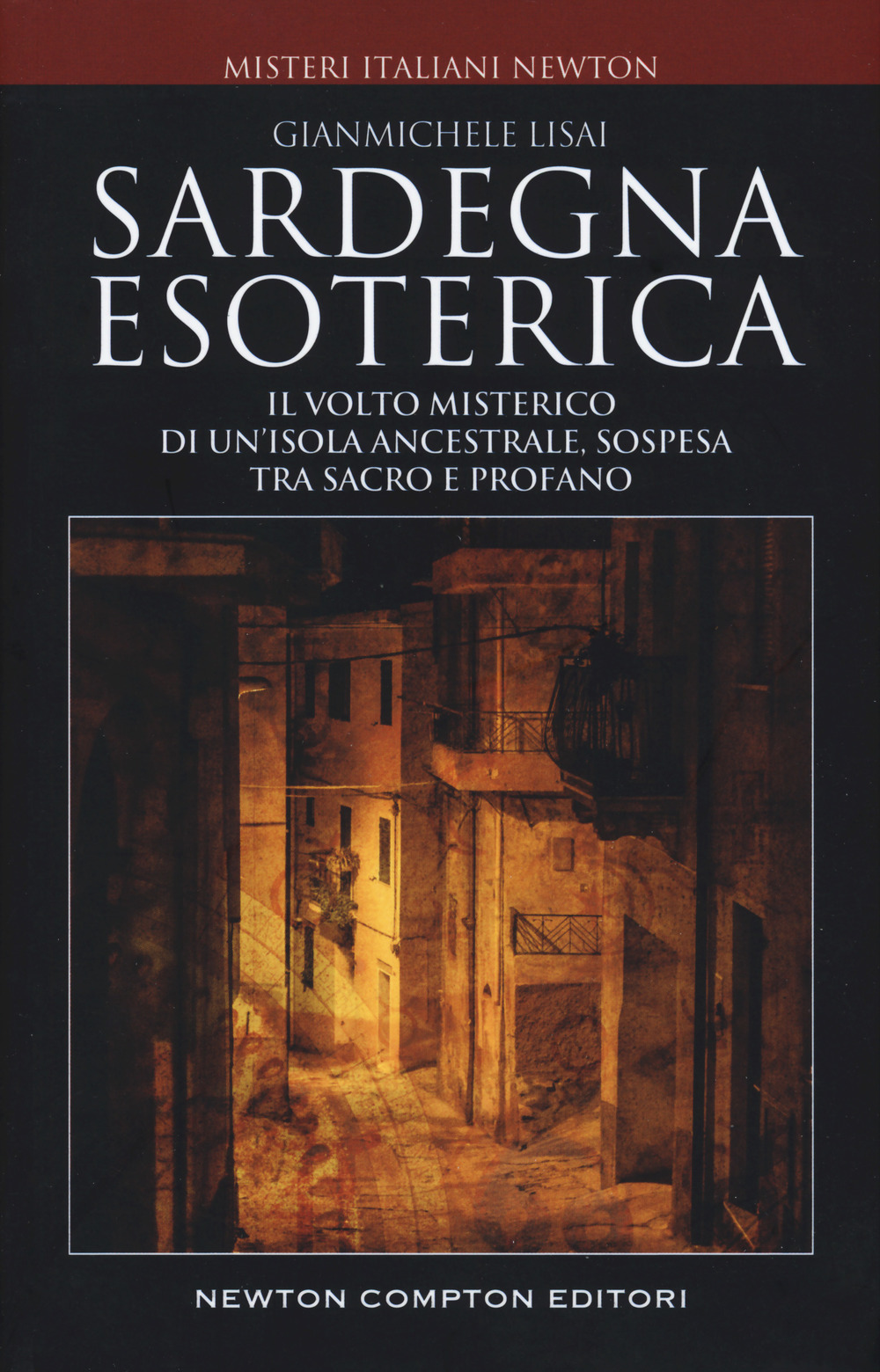 Sardegna esoterica. Il volto misterico di un'isola ancestrale, sospesa tra sacro e profano