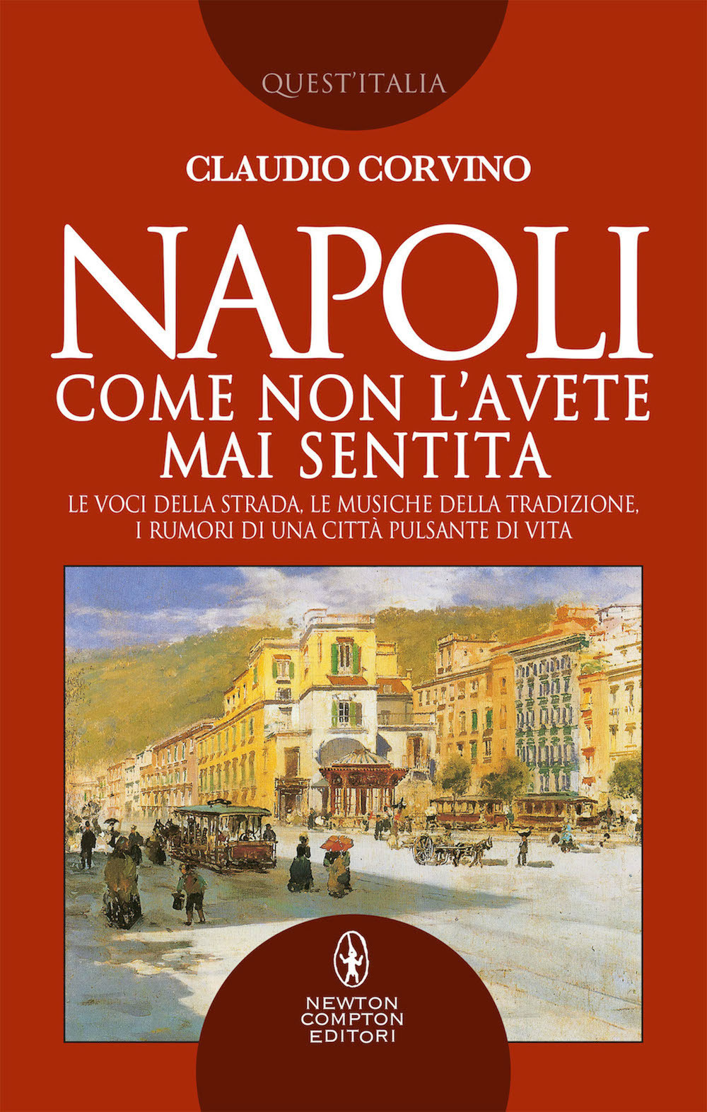 Napoli come non l'avete mai sentita. Le voci della strada, le musiche della tradizione, i rumori di una città pulsante di vita