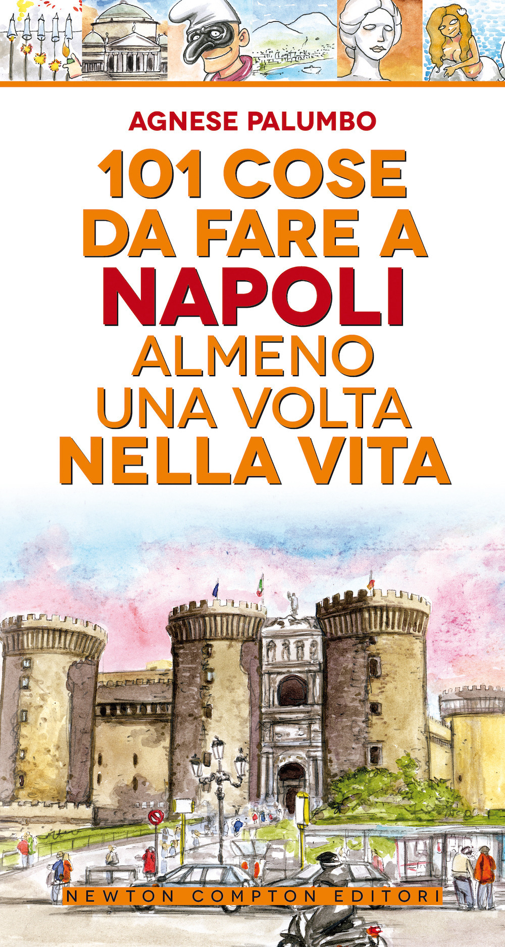 101 cose da fare a Napoli almeno una volta nella vita