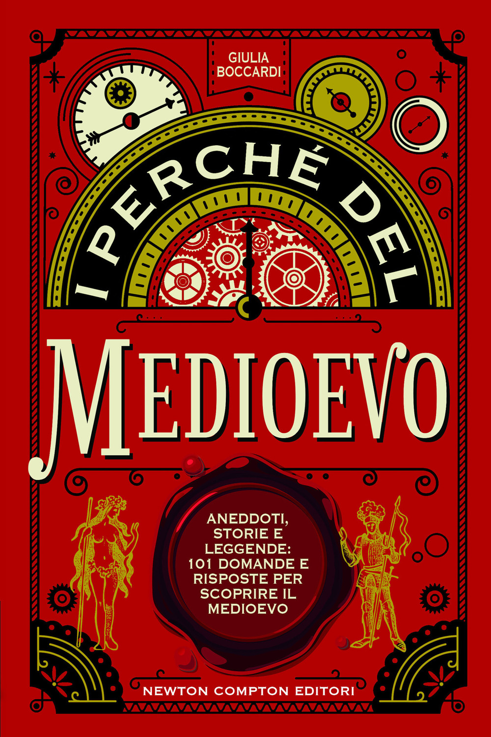 I perché del Medioevo. Aneddoti, storie e leggende: 101 domande e risposte per scoprire il Medioevo