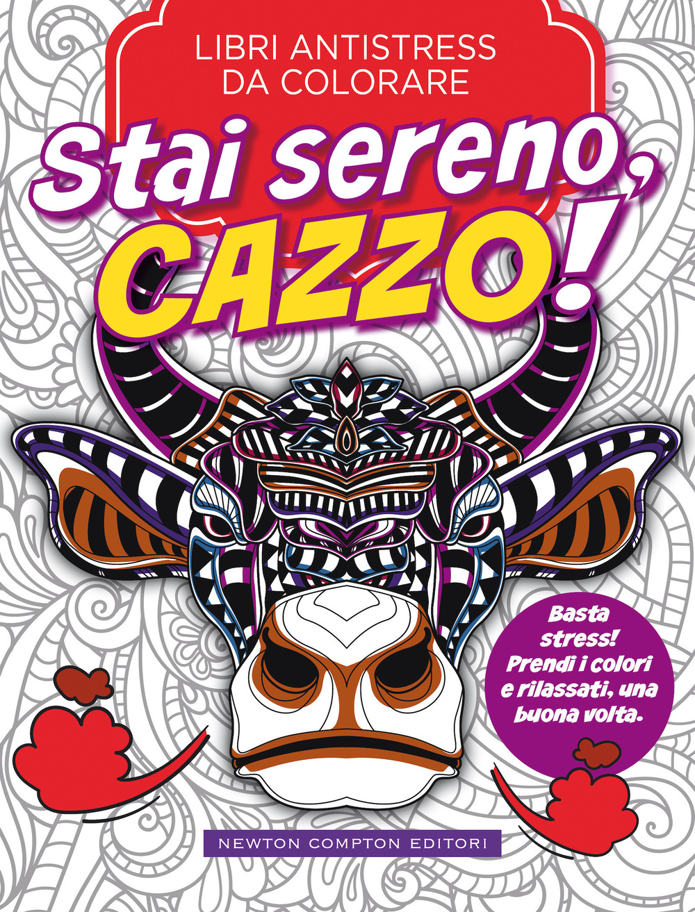 Stai sereno, cazzo! Libri antistress da colorare