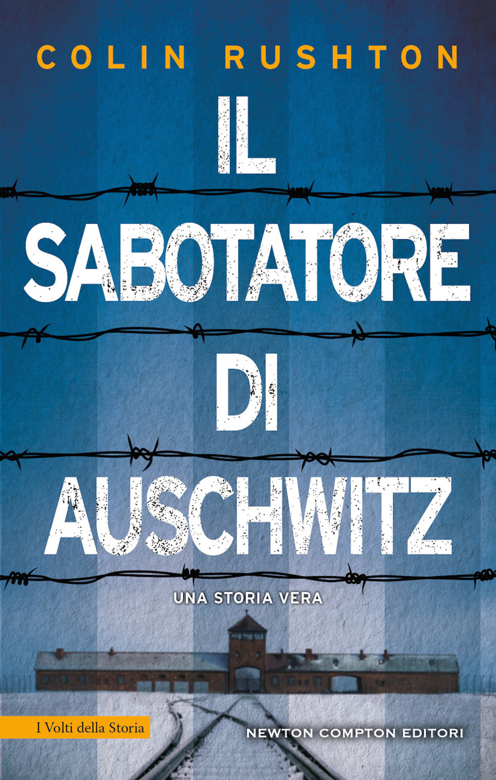 Il sabotatore di Auschwitz. Un punto di vista inedito sull'Olocausto dalla prospettiva di un soldato britannico prigioniero ad Auschwitz