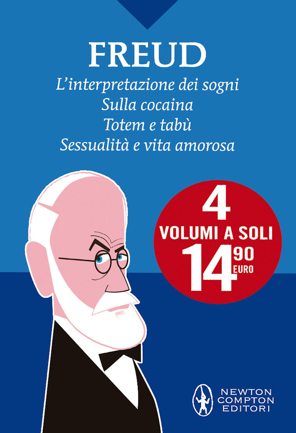 L'interpretazione dei sogni-Sulla cocaina-Totem e tabù-Sessualità e vita amorosa. Ediz. integrale