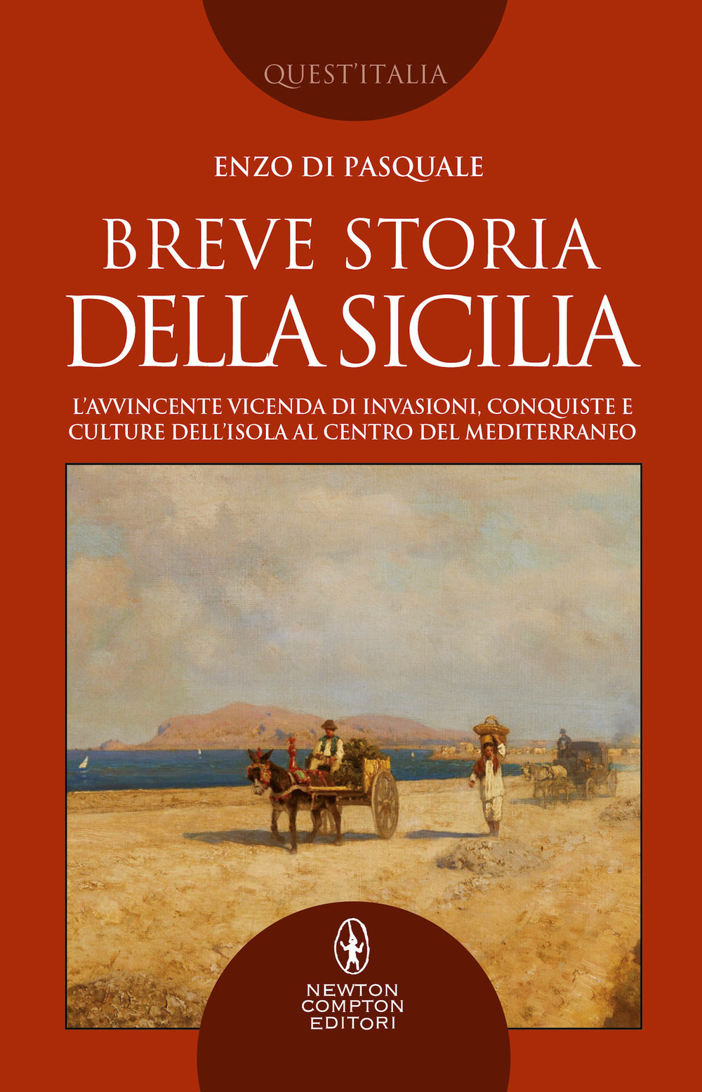 Breve storia della Sicilia. L'avvincente vicenda di invasioni, conquiste e culture dell'isola al centro del Mediterraneo