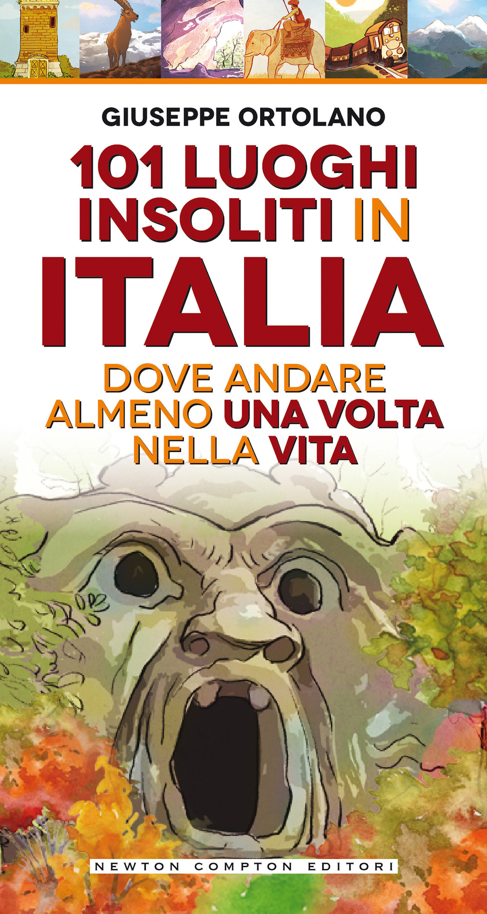 101 luoghi insoliti in Italia dove andare almeno una volta nella vita