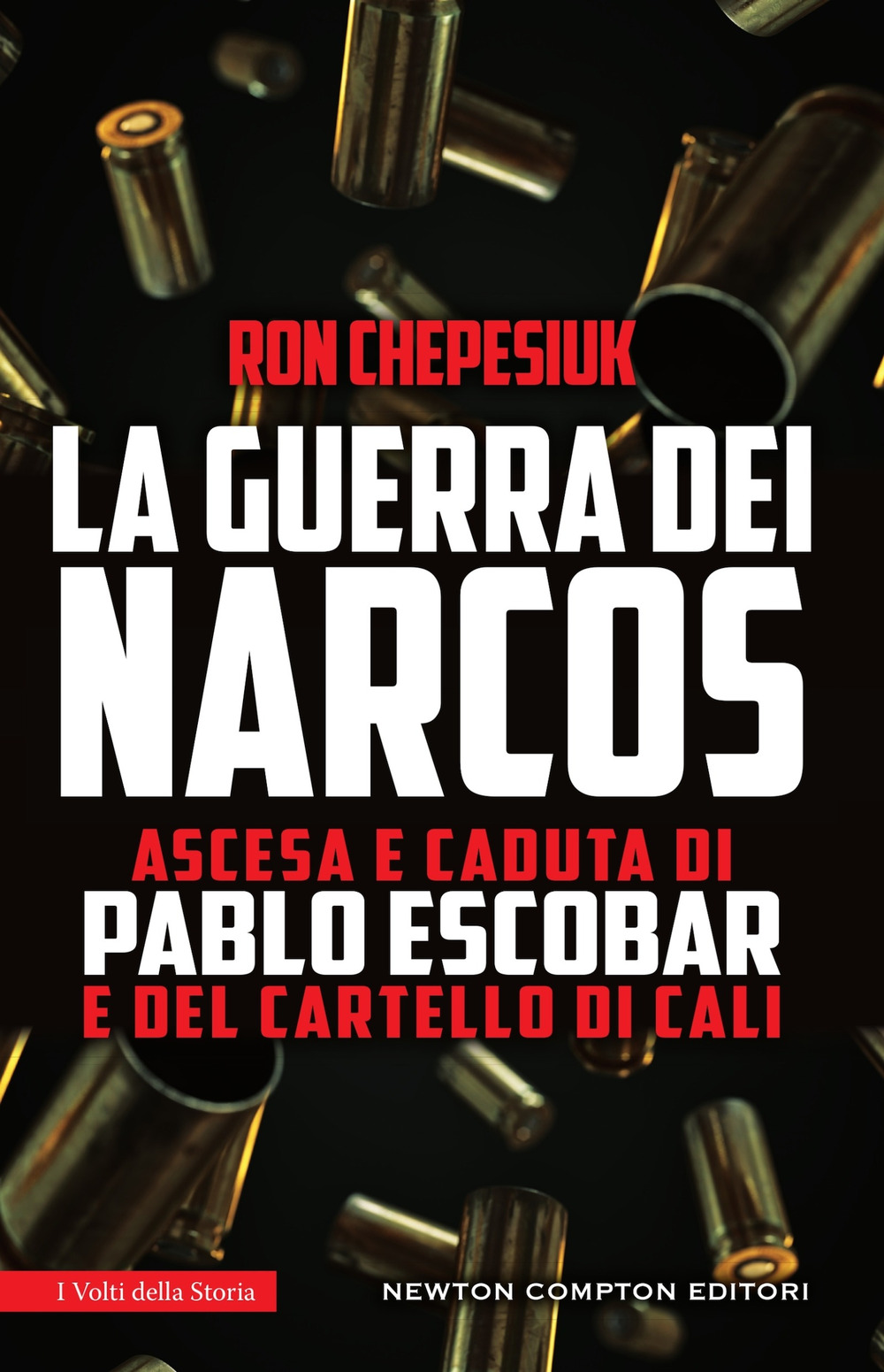 La guerra dei narcos. Ascesa e caduta di Pablo Escobar e del cartello di Cali