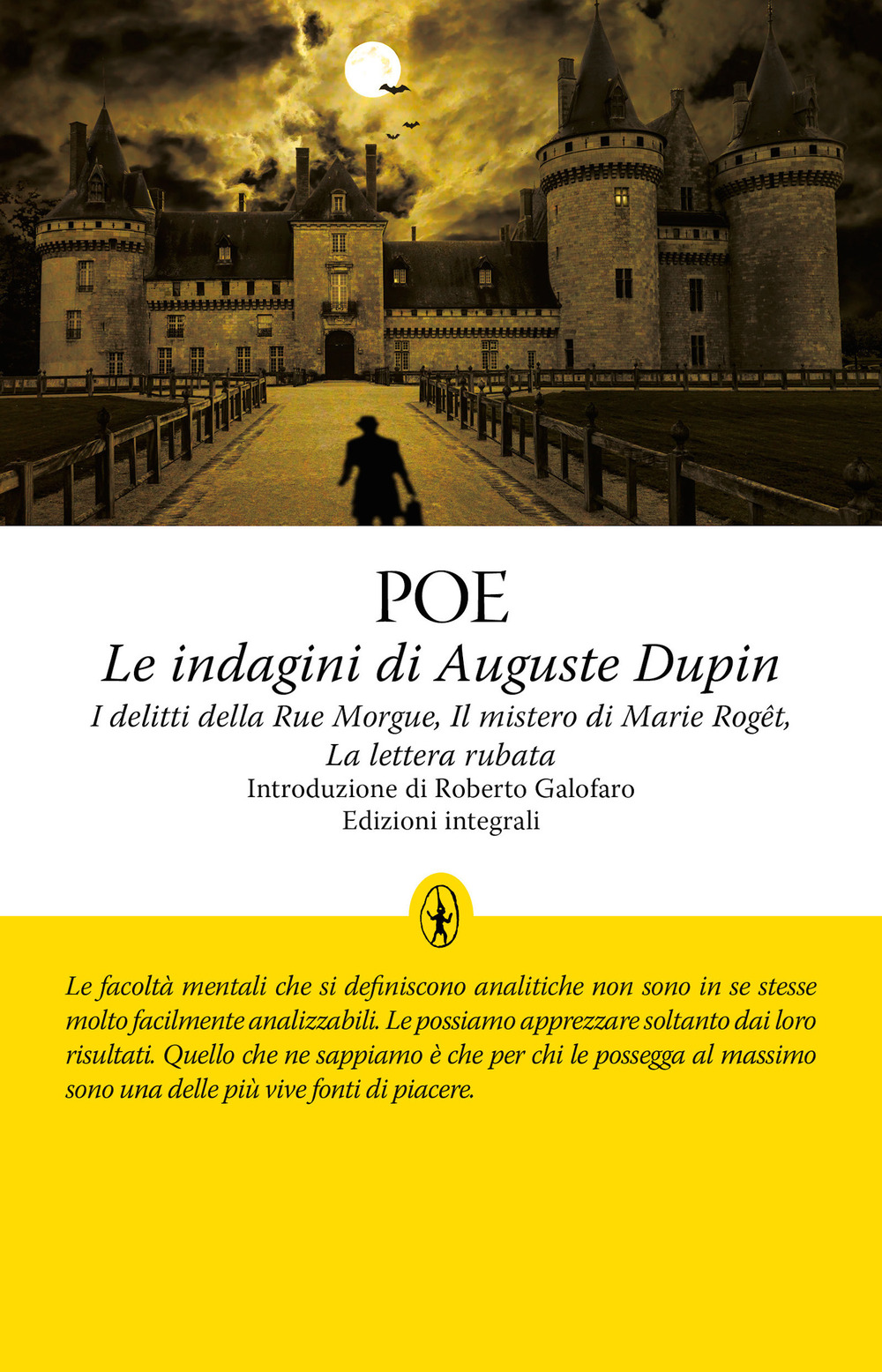 Le indagini di Auguste Dupin: I delitti della Rue Morgue-Il mistero di Marie Roget-La lettera rubata. Ediz. integrale