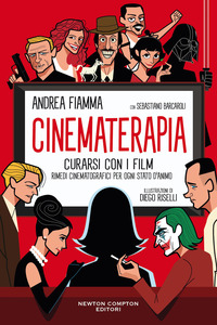 CINEMATERAPIA CURARSI CON I FILM RIMEDI CINEMATOGRAFICI PER OGNI STATO D'ANIMO di...