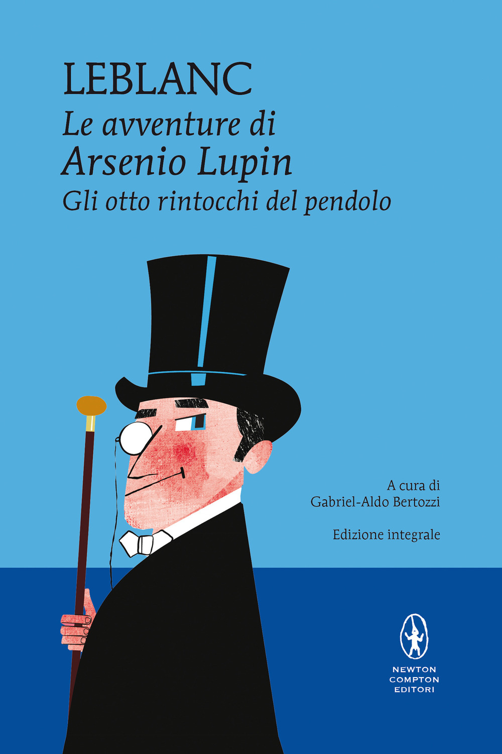 Gli otto rintocchi del pendolo. Le avventure di Arsenio Lupin. Ediz. integrale