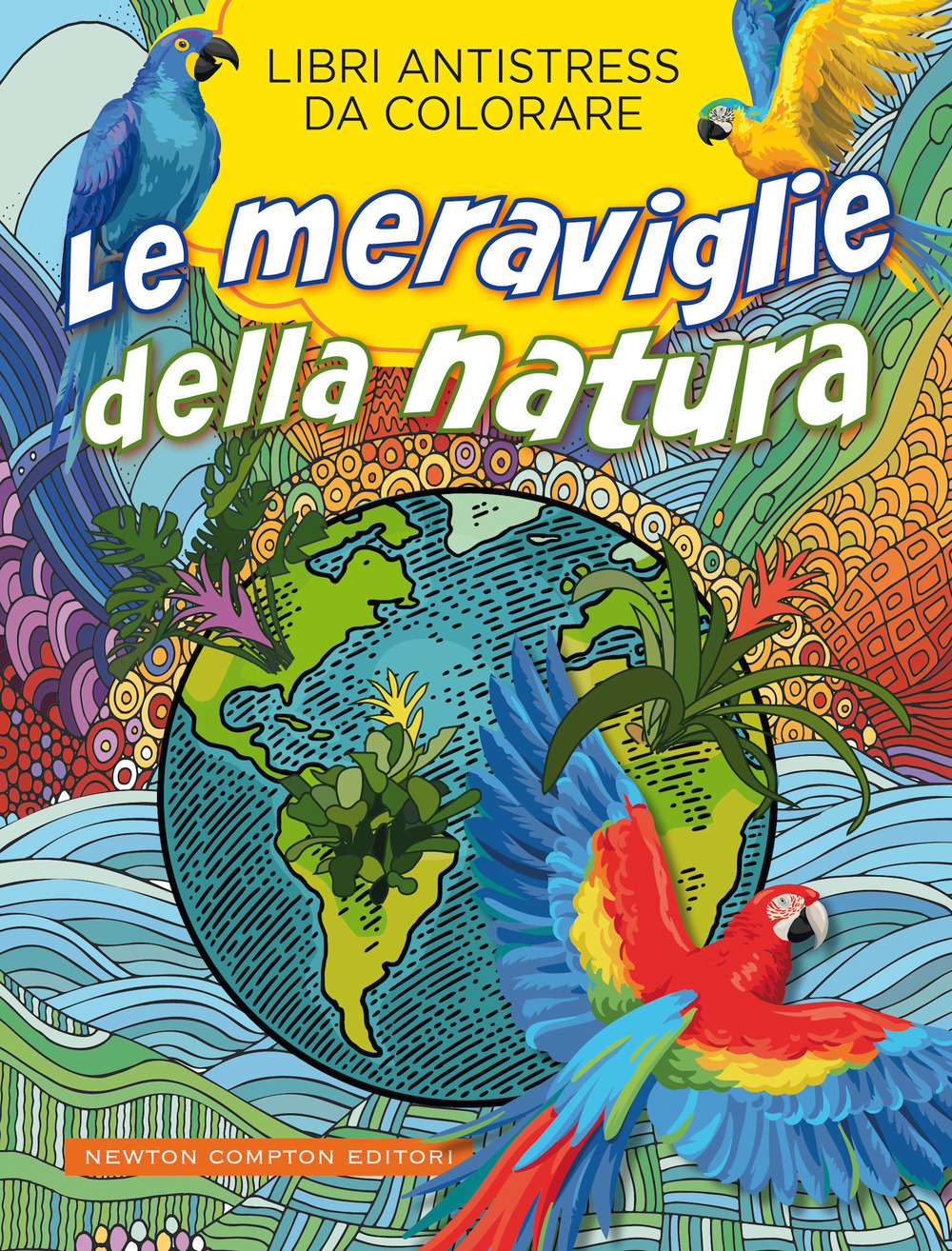 Le meraviglie della natura. Libri antistress da colorare