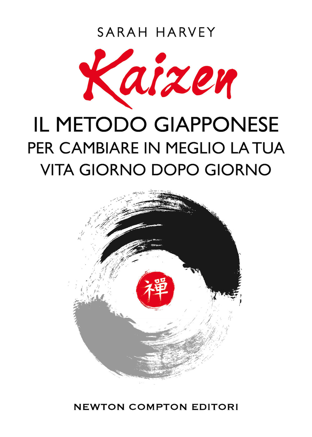 Kaizen. Il metodo giapponese per cambiare in meglio la tua vita giorno dopo giorno