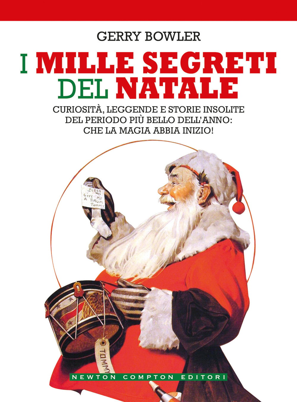 I mille segreti del Natale. Curiosità, leggende e storie insolite del periodo più bello dell'anno: che la magia abbia inizio!