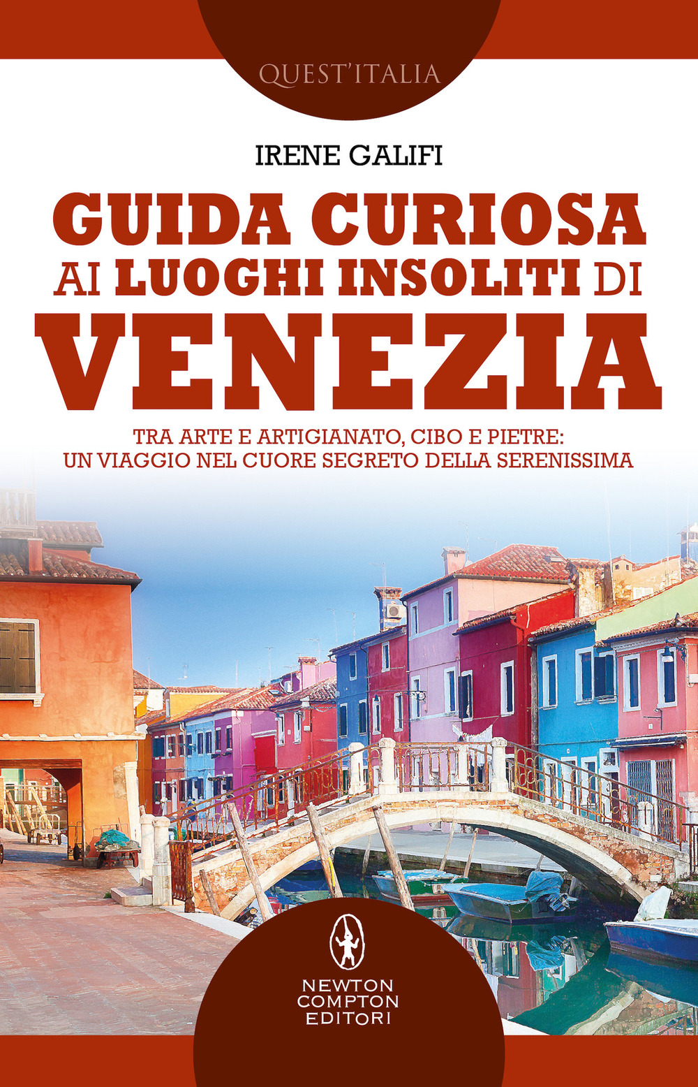 Guida curiosa ai luoghi insoliti di Venezia. Tra arte e artigianato, cibo e pietre: un viaggio nel cuore segreto della Serenissima