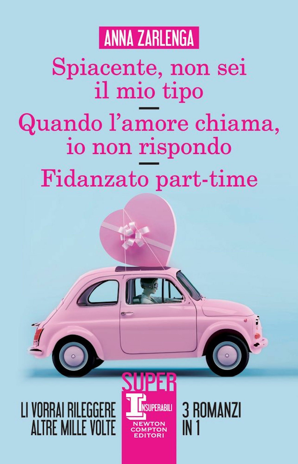 Spiacente, non sei il mio tipo-Quando l'amore chiama, io non rispondo-Fidanzato part-time