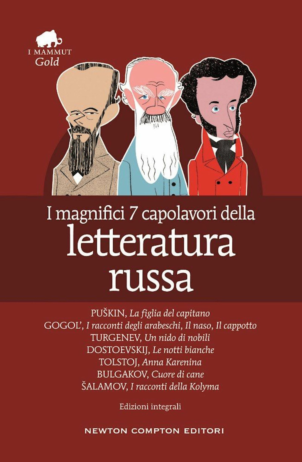 I magnifici 7 capolavori della letteratura russa: La figlia del capitano-I racconti degli arabeschi-Il naso-Il cappotto-Un nido di nobili-Le notti bianche-Anna Karenina-Cuore di cane-I racconti della Kolyma