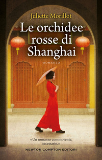 ORCHIDEE ROSSE DI SHANGHAI (LE) di MORILLOT JULIETTE
