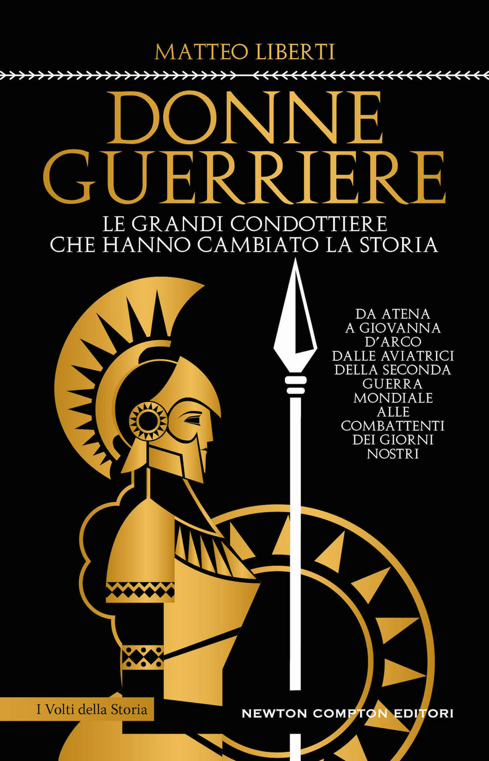 Donne guerriere. Le grandi condottiere che hanno cambiato la storia