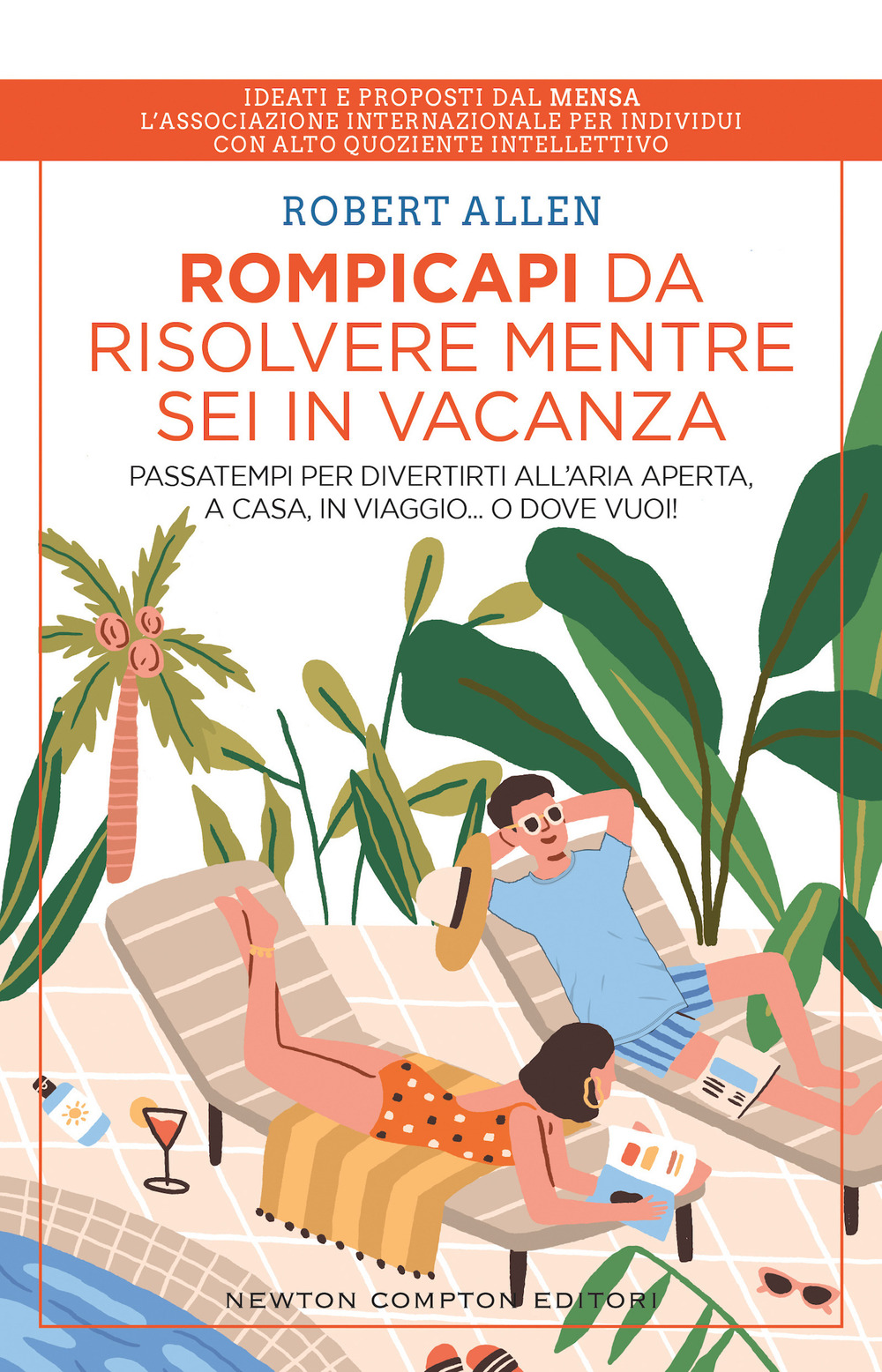 Rompicapi da risolvere mentre sei in vacanza. Passatempi per divertirti all'aria aperta, a casa, in viaggio... O dove vuoi!