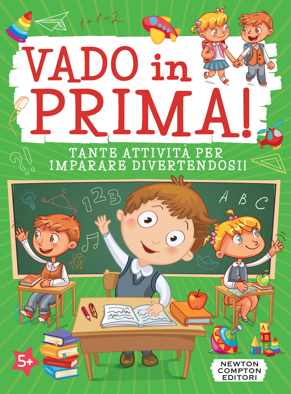 Vado in prima! Tante attività per imparare divertendosi! Ediz. illustrata