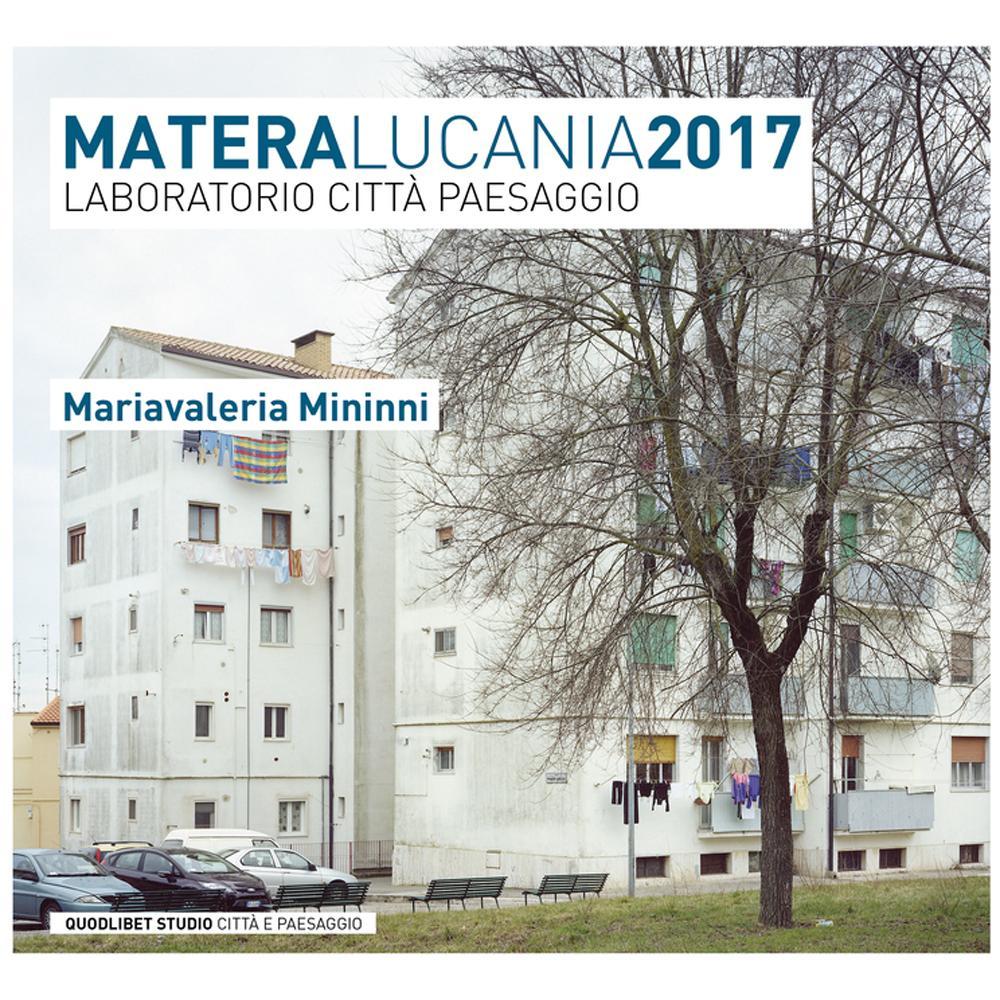 Matera Lucania 2017. Laboratorio città paesaggio