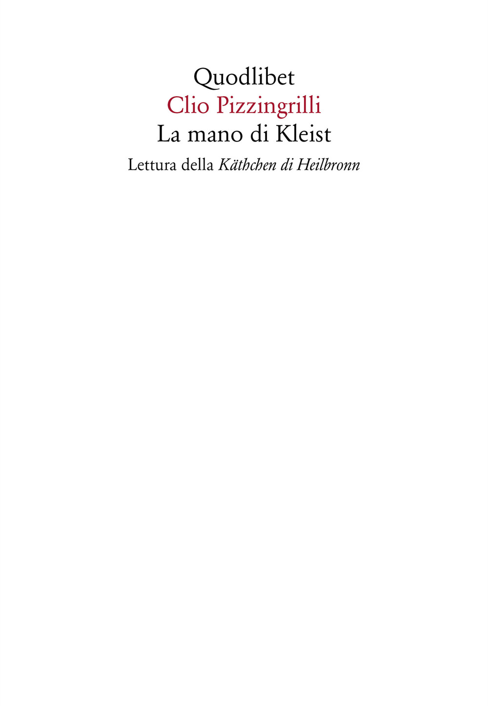 La mano di Kleist. Lettura della «Käthchen di Heilbronn»