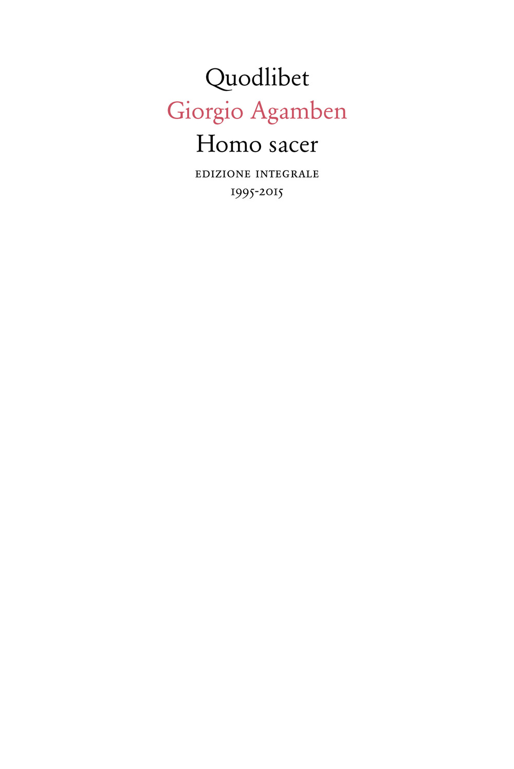 Homo sacer (1995-2015). Ediz. integrale